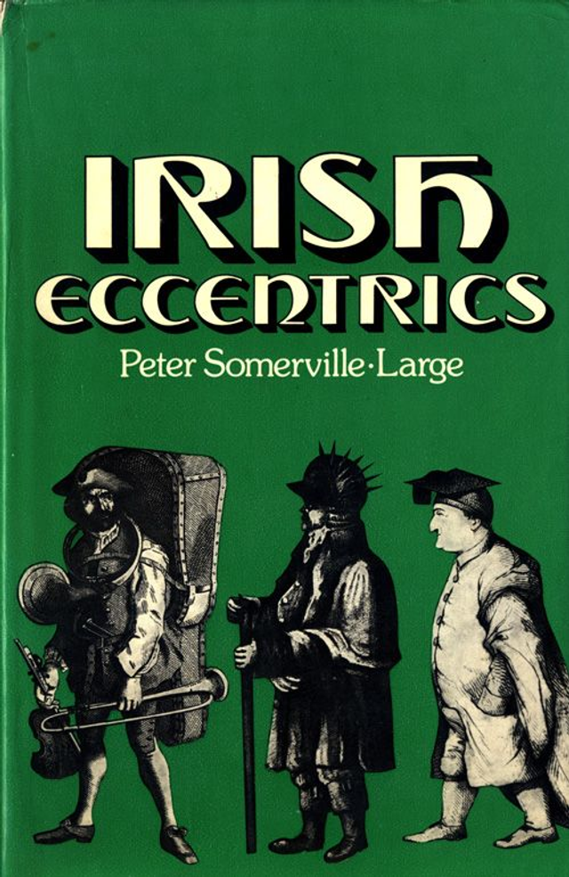 Irish Eccentrics by Peter Somerville-Large