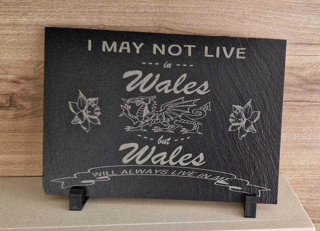 I may not live in Wales…. 25x17 slate engraved plaque 