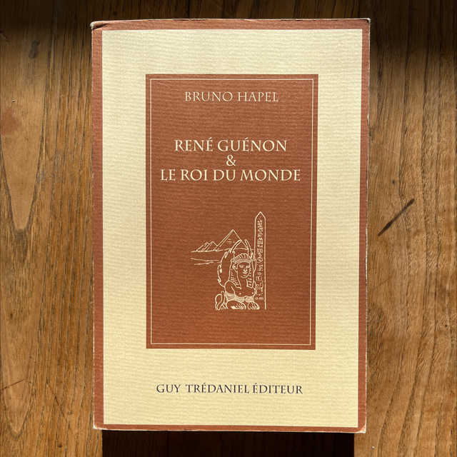 HAPEL Bruno - René Guénon &amp; le Roi du Monde