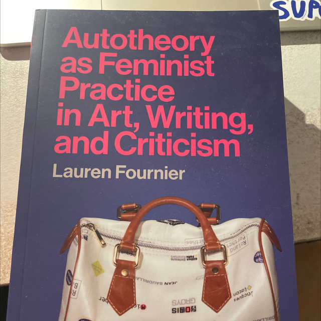 Autotheory As Feminist Practice Lauren Fournier