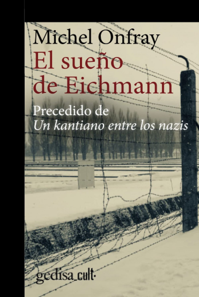 El sueño de Eichmann – Michel Onfray
