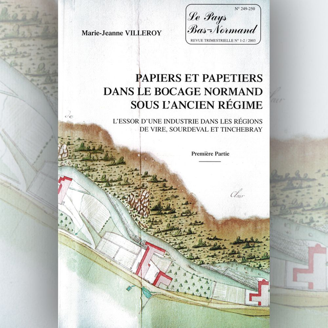 N°249-250 : Papiers et papetiers dans le Bocage normand sous l’Ancien Régime