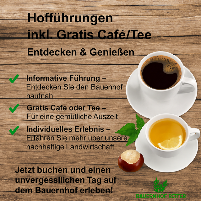 Hofführungen inkl. Gratis Café/Tee