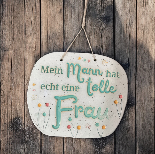 Gartenschild „Mein Mann hat echt eine tolle Frau„