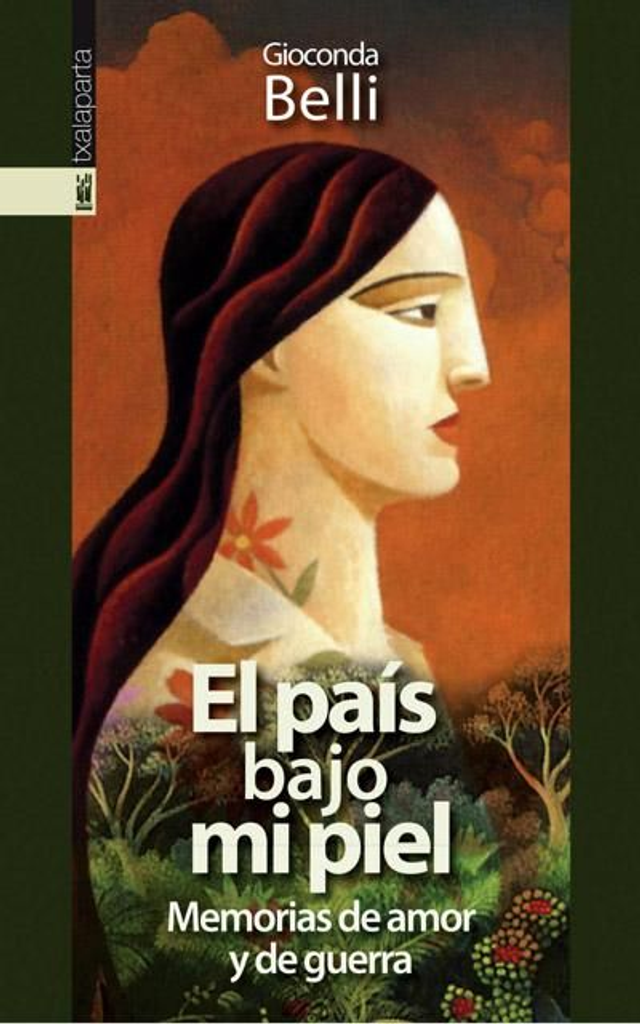 El país bajo mi piel: Memorias de amor y de guerra - Gioconda Belli