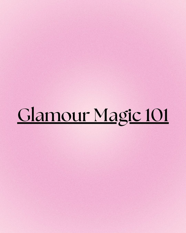 1 to 1 Glamour Magic 101 Class