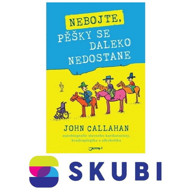 Kniha Nebojte, pěšky se daleko nedostane - John Callahan