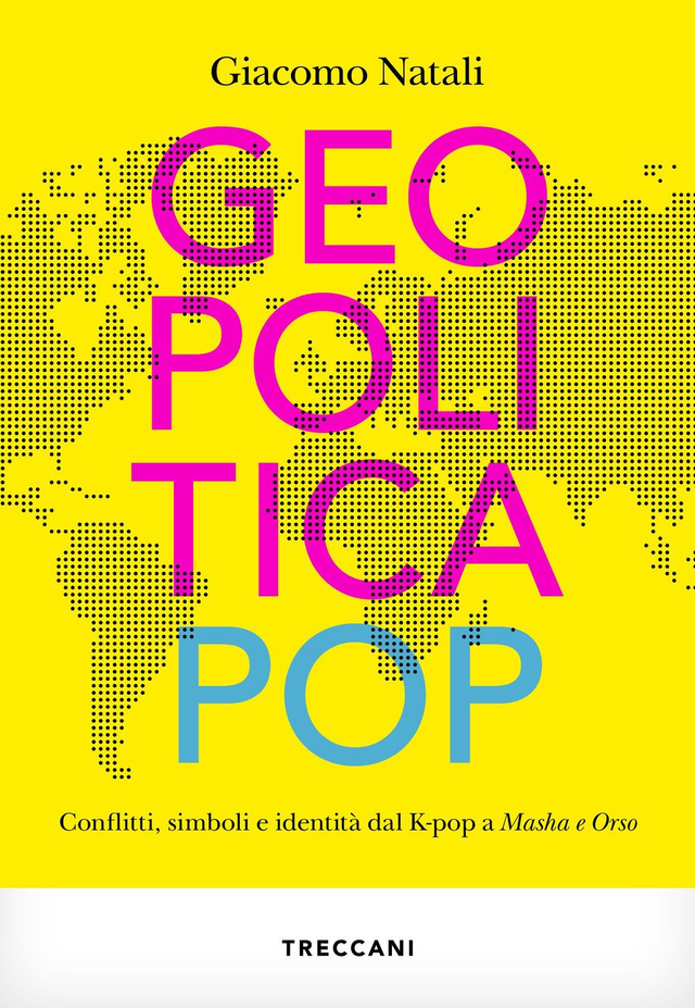 Natali Giacomo - Geopolitica pop