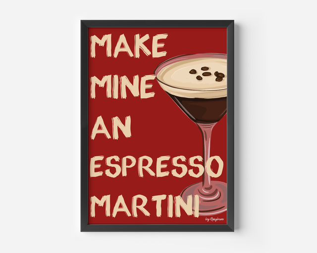 Make Mine An Espresso Martini - Espresso Martini Cocktail Print