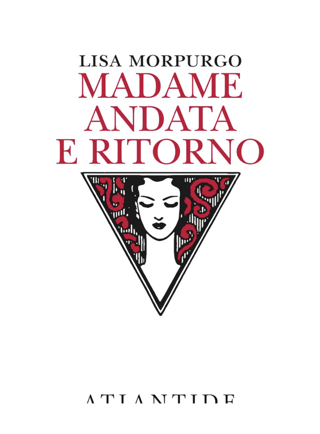 Morpugno Lisa - Madame andata e ritorno