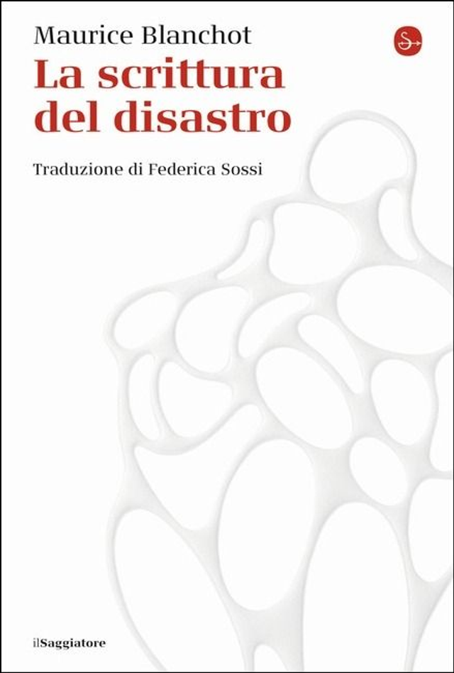 Blanchot Maurice - La scrittura del disastro