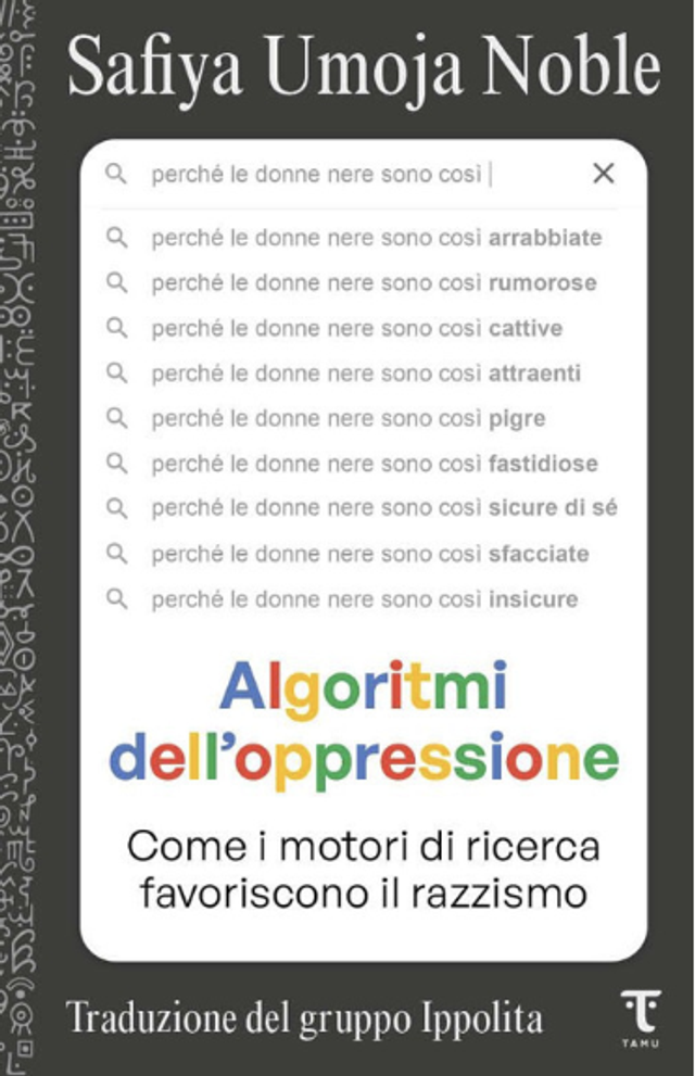Noble Safiya Umoja - Algoritmi dell'oppressione. come i motori di ricerca favoriscono il razzismo