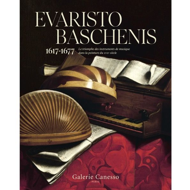 Evaristo Baschenis, 1617-1677. Le triomphe des instruments de musique dans la peinture du XVIIe siècle