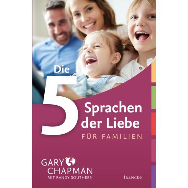 Die 5 Sprachen der Liebe für Familien / Gary Chapman