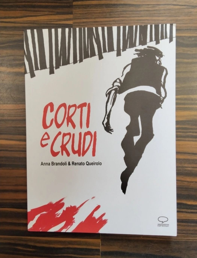Anna Brandoli & Renato Queirolo- Corti e crudi (ComicOut, 2016)