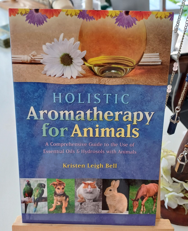Aromatherapy For Animals by Kristen Leigh Bell