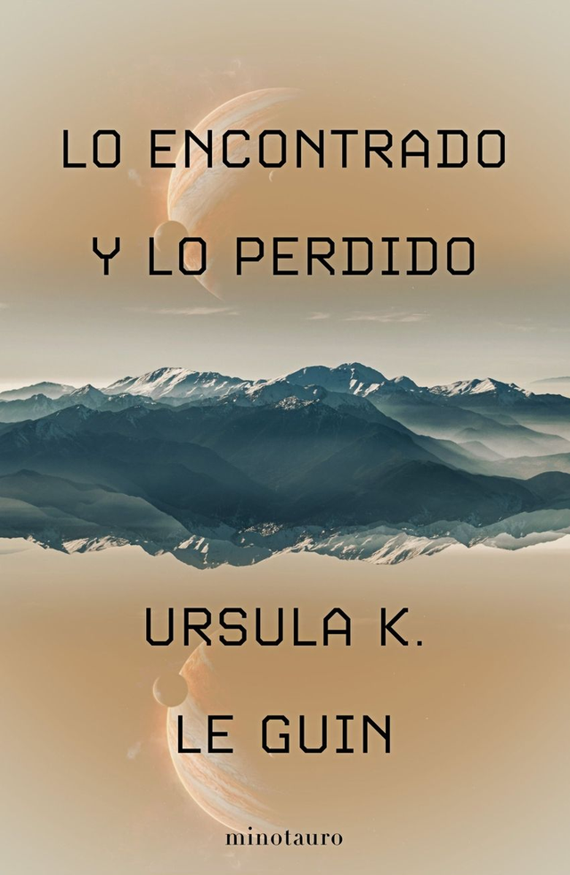 Lo encontrado y lo perdido – Ursula K. Le Guin