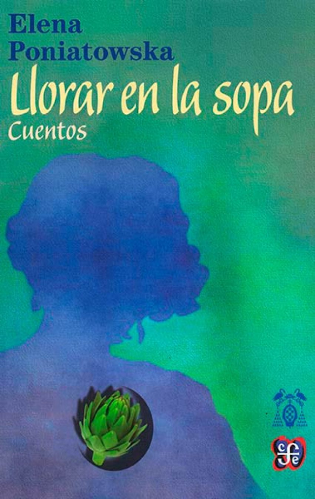Llorar en la sopa - Elena Poniatowska