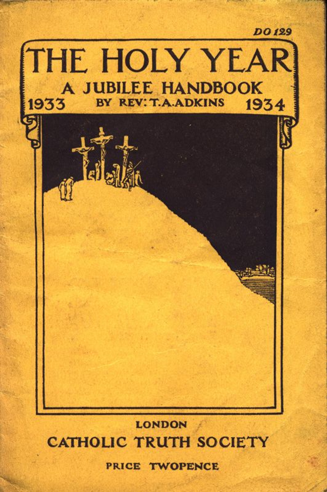 The Holy Year a Jubilee Handbook for 1933-34 by Rev. T.A. Adkins