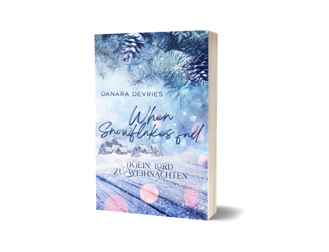 When Snowflakes fall - (K)ein Lord zu Weihnachten: Ein zauberhafter Weihnachtsroman im winterlichen Idaho! 