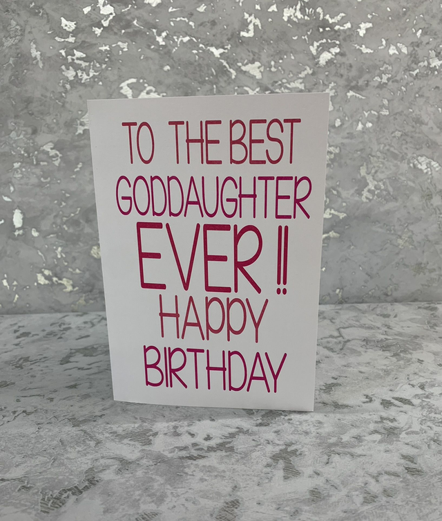 To the best god daughter ever happy birthday  card  