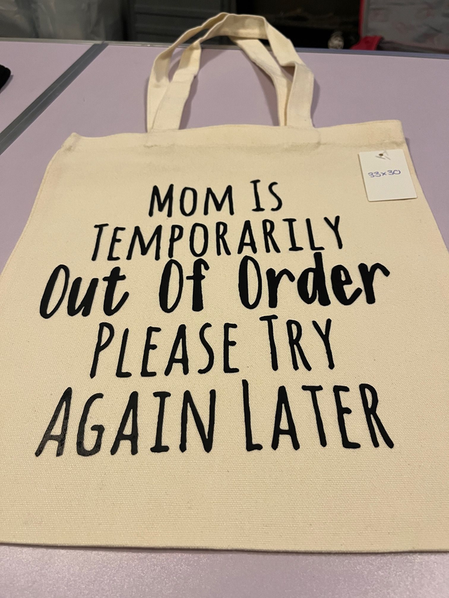 Mom Is Temporarily Out Of Order...
