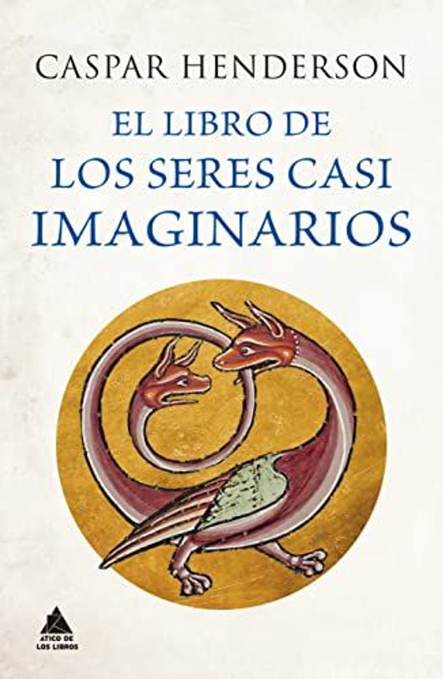 El libro de los seres casi imaginarios - Caspar Henderson