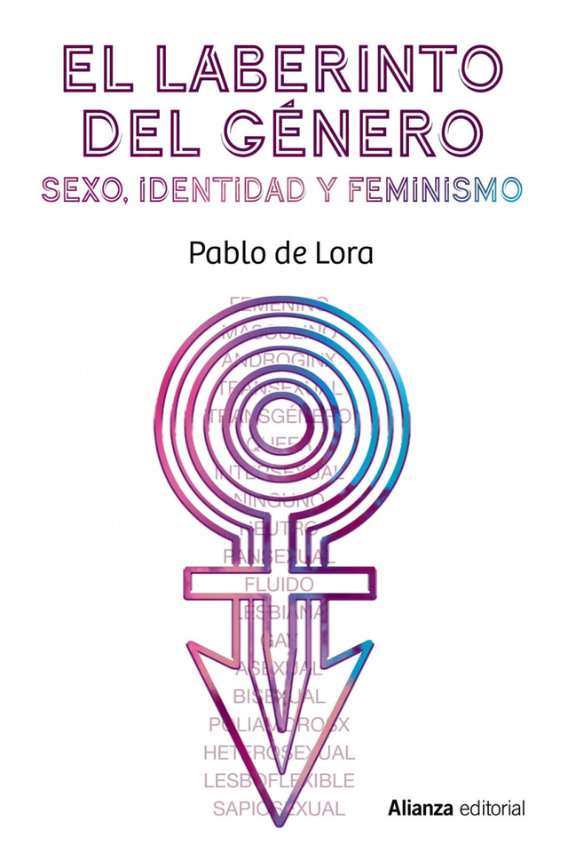 El laberinto del género: Sexo, identidad y feminismo - Pablo de Lora