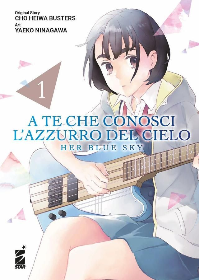 A Te Che Conosci L'azzurro Del Cielo. Her Blue Sky. Vol. 1