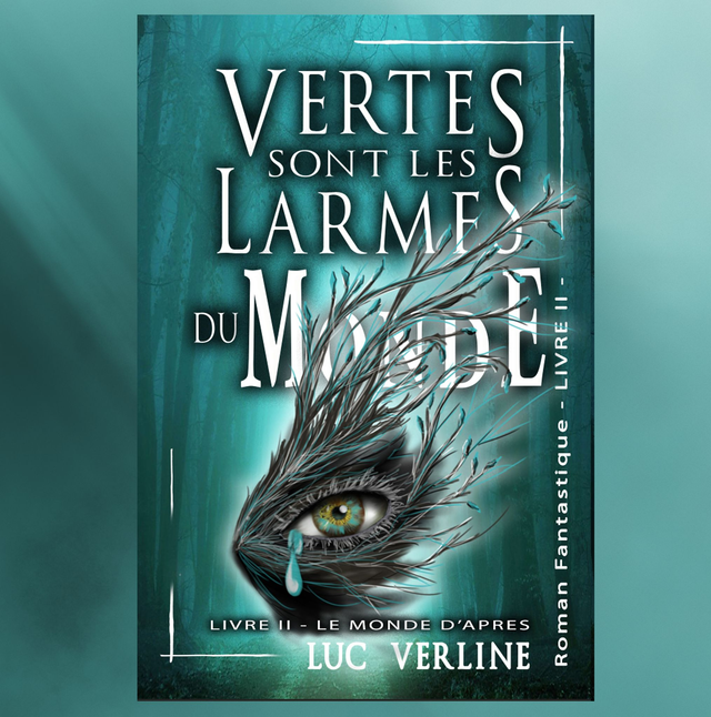 Vertes sont les larmes du monde Tome 2: Le monde d'après