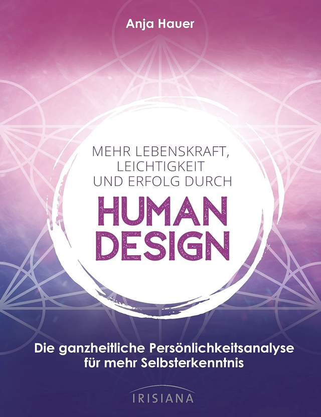 Mehr Lebenskraft, Leichtigkeit durch Human Design