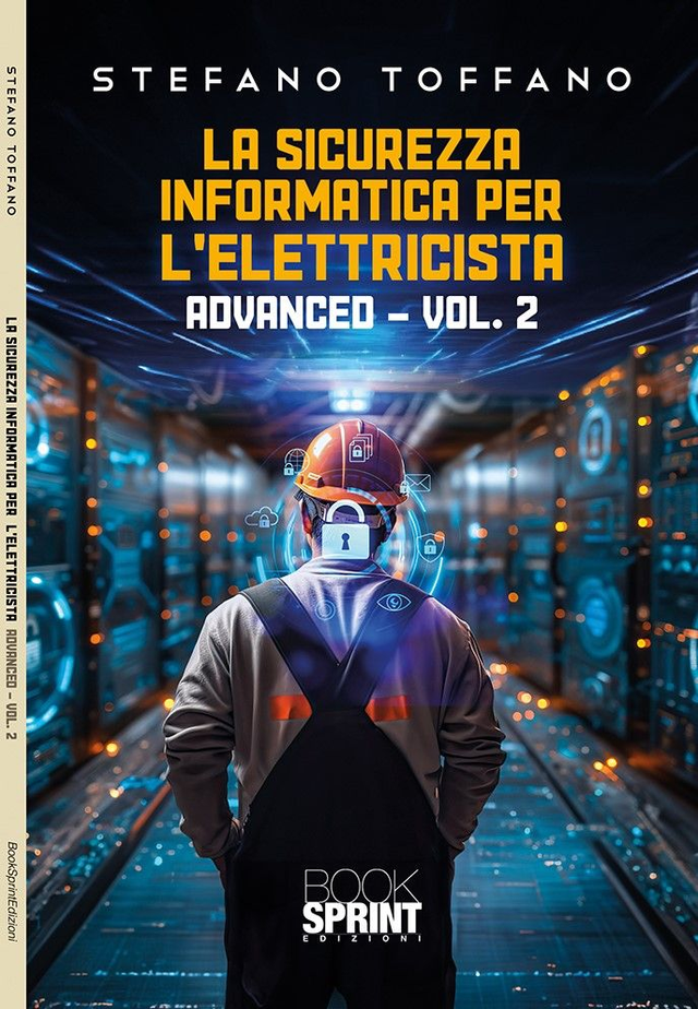 "La sicurezza informatica per l'elettricista" Advanced - Vol. 2