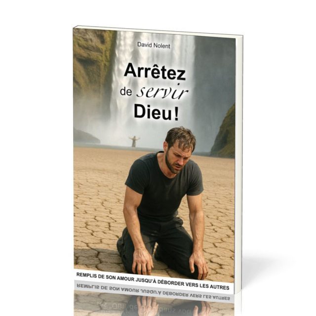 Arrêtez de servir Dieu ! - 3 copies (-50%)