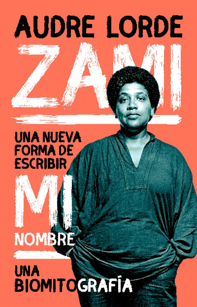 Zami / Una nueva forma de escribir mi nombre - Audre Lorde