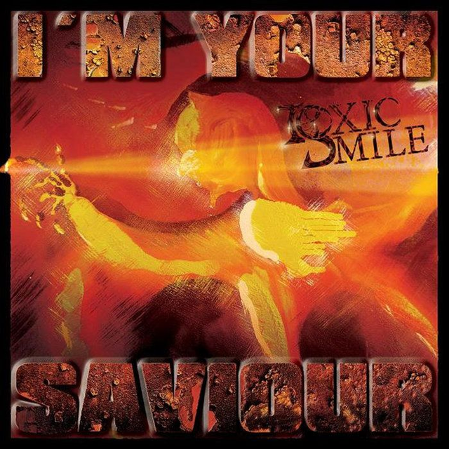Toxic Smile - I&#039;m Your Saviour [CD]/DMW