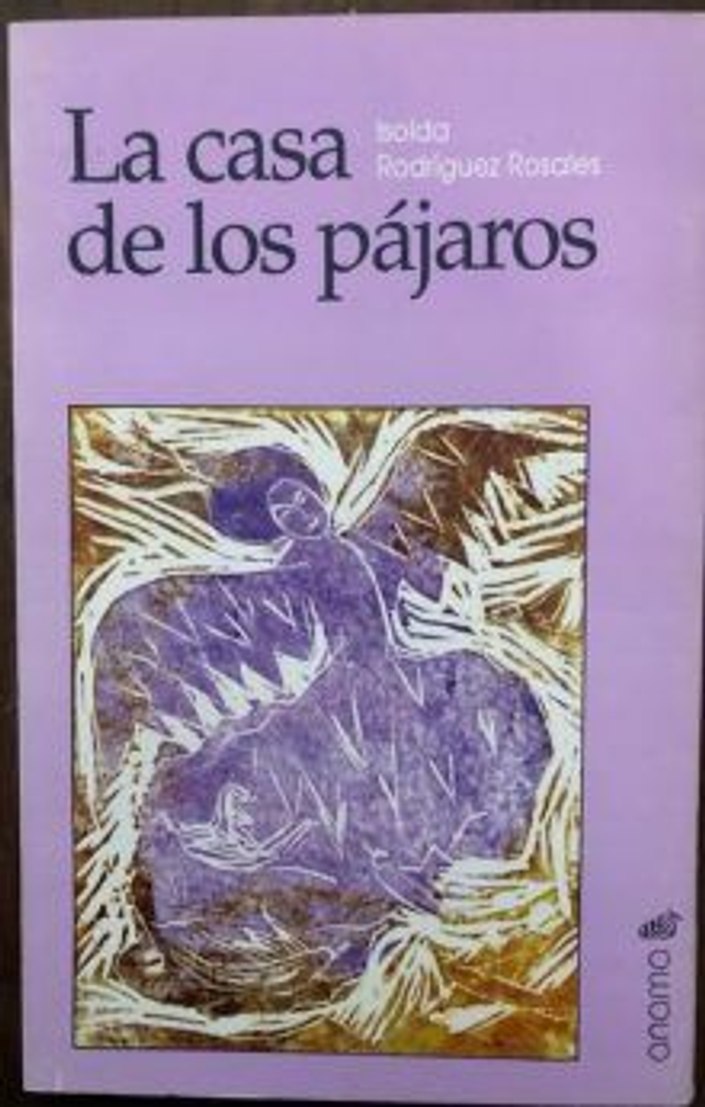 La casa de los pájaros - Isolda Rodríguez Rosales