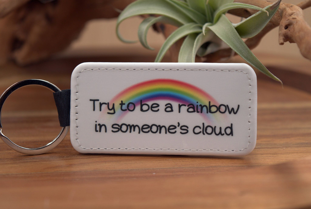 Key Ring – &quot;Try to Be a Rainbow in Someone&#039;s Cloud,&quot; Rainbow Design, Double-Sided PU Leather Keychain
