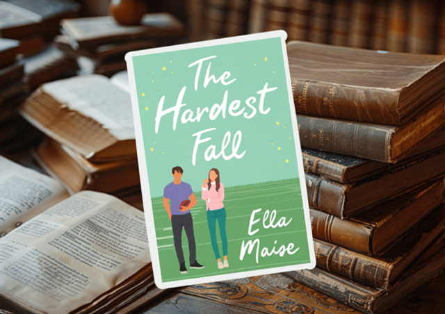 The Hardest Fall by Ella Maise