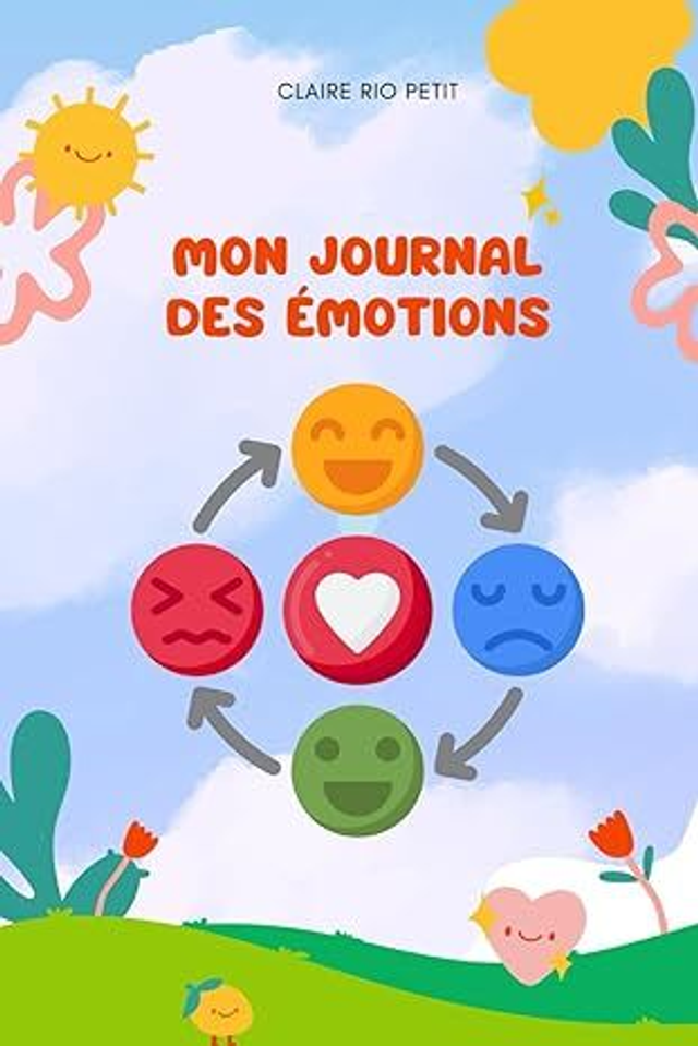 Mon journal des émotions – Activités et jeux pour aider l’enfant à exprimer ce qu’il ressent