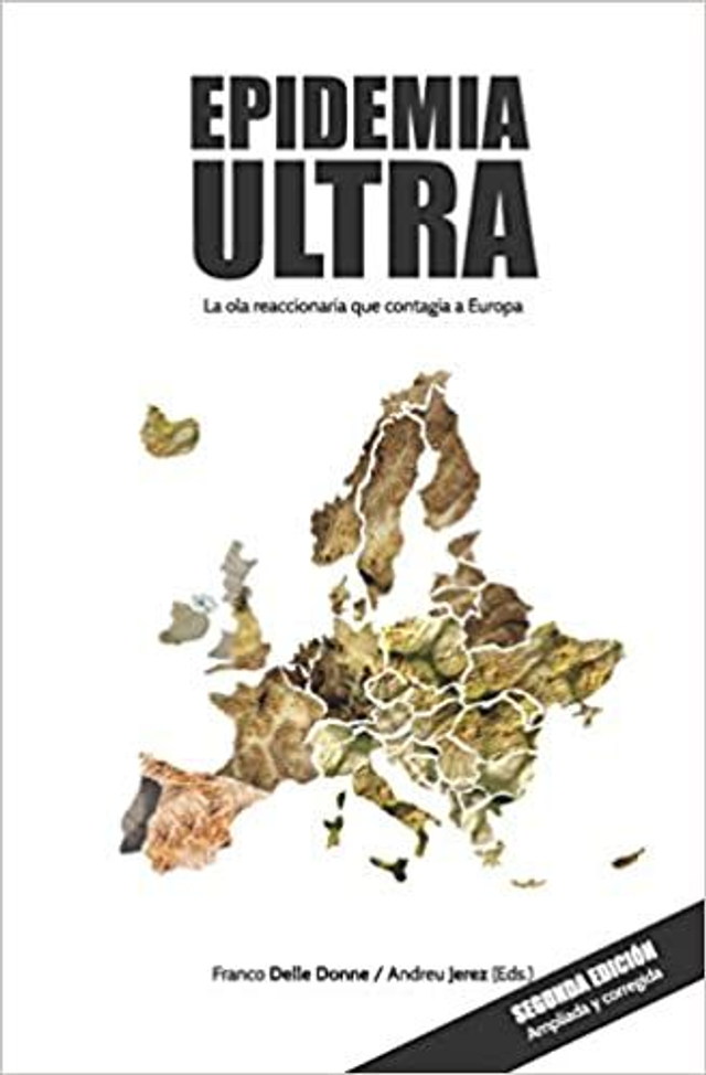 Epidemia Ultra: La ola reaccionaria que contagia a Europa - VV. AA.