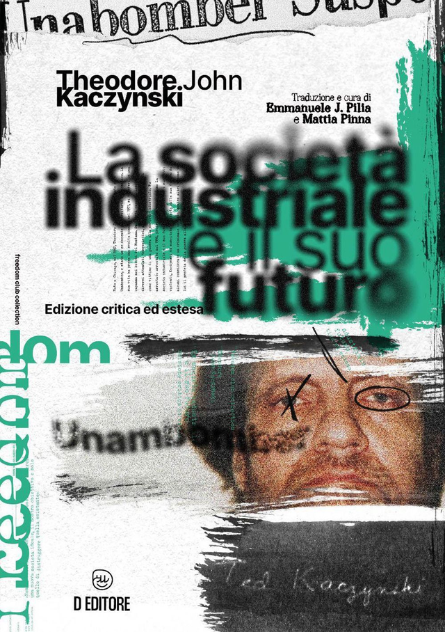 Kaczynski Theodore John - La società industriale e il suo futuro. Edizione ampliata