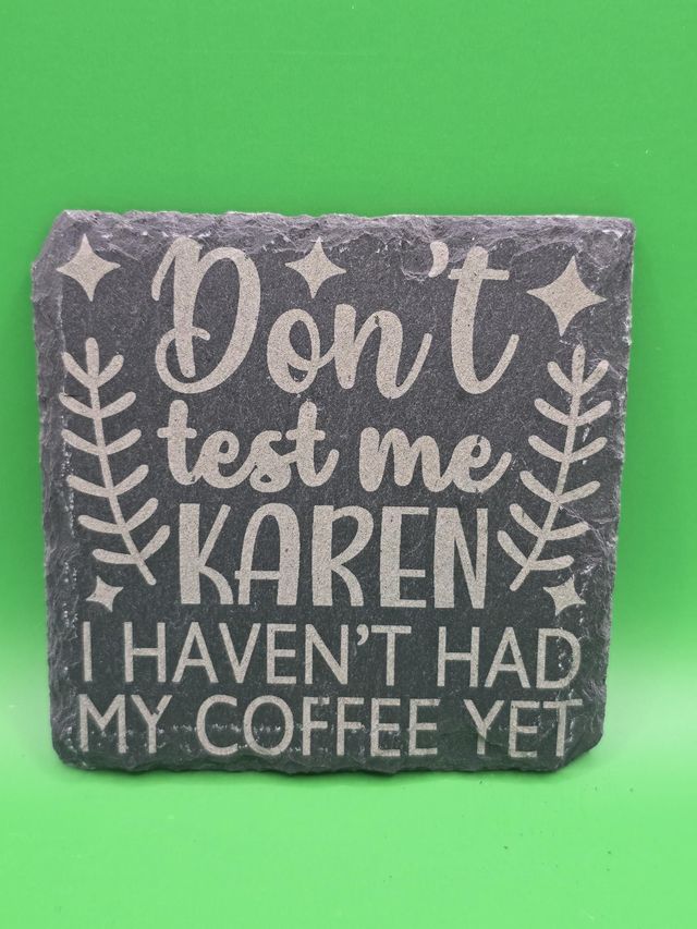 Don't test me Karen
