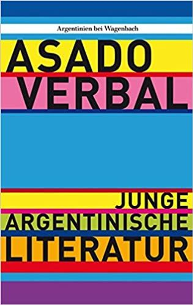 Asado verbal: Junge argentinische Literatur - Timo Berger