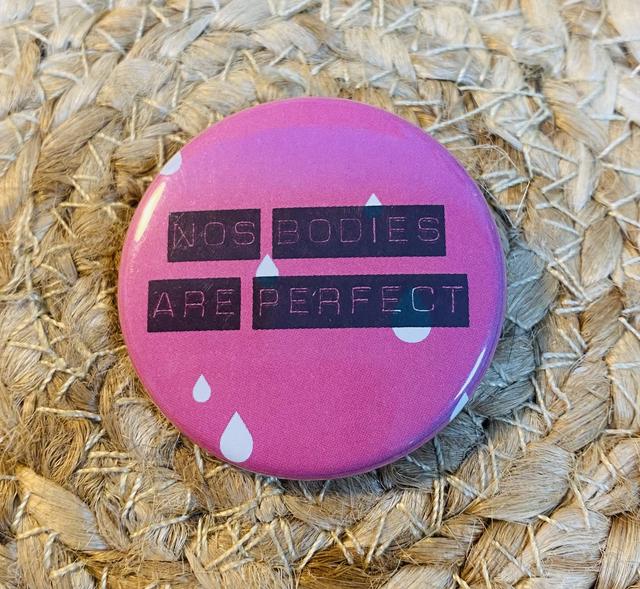 Badge &quot;pour les meufs&quot; No bodies are perfect