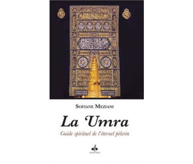 La ´Umra Guide spirituel de l’éternel pèlerin auteur Sofiane Meziani édition Albouraq 