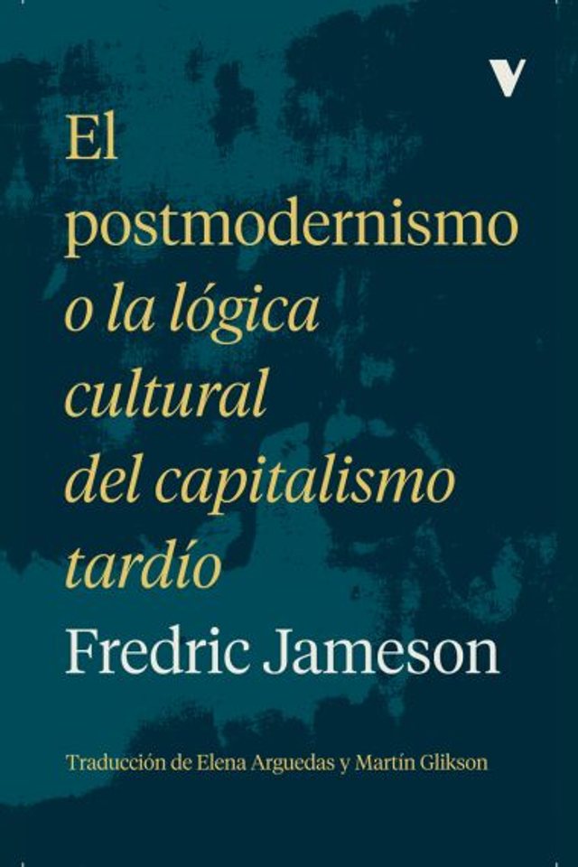 El postmodernismo o la lógica cultural del capitalismo tardío - Fredric Jameson
