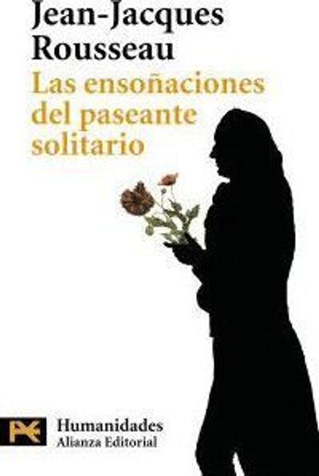 Las ensoñaciones del paseante solitario - Jean-Jacques Rousseau