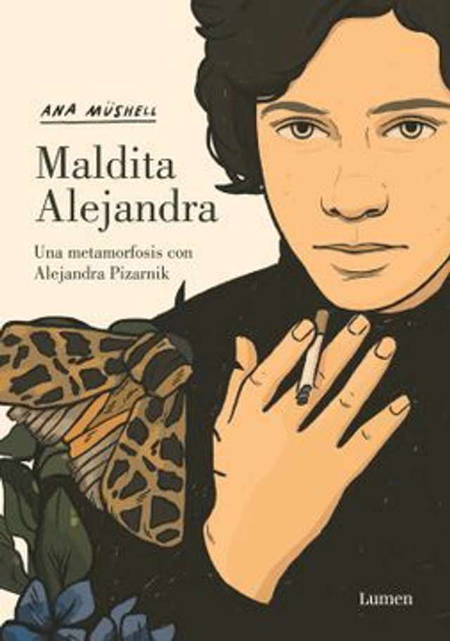 Maldita Alejandra: Una metamorfosis con Alejandra Pizarnik - Ana Müshell