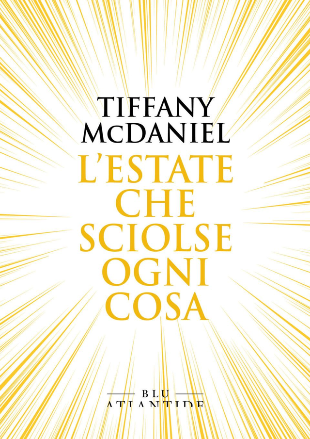 McDaniel Tiffany - L'estate che sciolse ogni cosa (Atlantide)