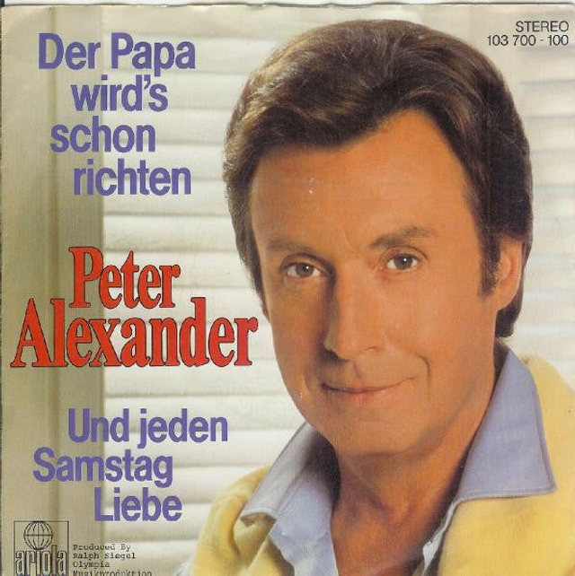 Peter Alexander - Der Papa Wird&#039;s Schon Richten